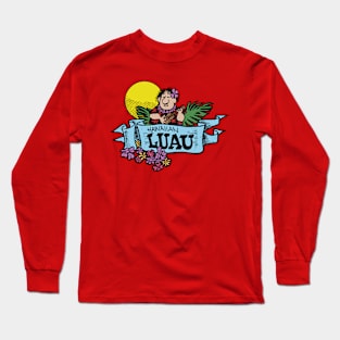 A Hawaiian Luau Long Sleeve T-Shirt